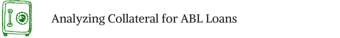 BY-02-Analyzing Collateral for ABL Loans